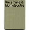 The Smallest Biomolecules door Abhik Ghosh