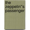 The Zeppelin''s Passenger door Elliott B. Oppenheim