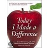 Today I Made a Difference door Joseph W. Underwood