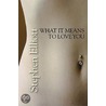 What it Means to Love You door Stephen Elliott
