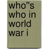 Who''s Who in World War I door John Bourne