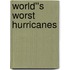World''s Worst Hurricanes