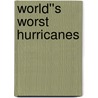 World''s Worst Hurricanes door Janey Levy