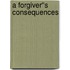 A Forgiver''s Consequences