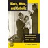 Black, White, and Catholic