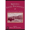 Bridging Social Psychology door Paul A.M. Van Lange