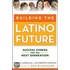 Building the Latino Future