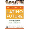 Building the Latino Future door Medina Humberto