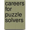 Careers for Puzzle Solvers door Jan Goldberg