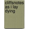 CliffsNotes As I Lay Dying door Phd James Roberts