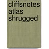 CliffsNotes Atlas Shrugged by Andrew Bernstein
