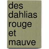 Des Dahlias Rouge Et Mauve door Frédéric Vitoux