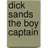 Dick Sands the Boy Captain door Jules Vernes