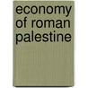 Economy of Roman Palestine door Zeev Safrai