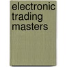 Electronic Trading Masters door Allen Jan Baird