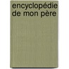 Encyclopédie de mon père door Bruno Léandri