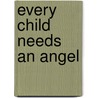 Every Child Needs an Angel door Cosmo Lorusso