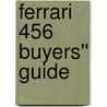 Ferrari 456 Buyers'' Guide by Chris Mellor