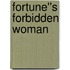 Fortune''s Forbidden Woman