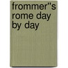 Frommer''s Rome Day by Day door Sylvie Hogg