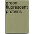 Green Fluorescent Proteins
