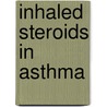 Inhaled Steroids In Asthma door Stanley J. Szefler