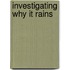 Investigating Why It Rains