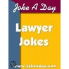 Joke A Day''s Lawyer Jokes by Ray Owens