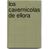 Los Cavernicolas de Ellora door Lora Leigh