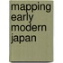 Mapping Early Modern Japan