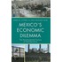 Mexico''s Economic Dilemma