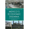 Mexico''s Economic Dilemma by James M. Cypher