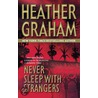 Never Sleep With Strangers door Heather Graham