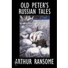 Old Peter''s Russian Tales door Arthur Ransome