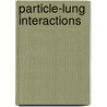 Particle-Lung Interactions by P. Gehr