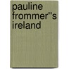 Pauline Frommer''s Ireland door Emily Hourican