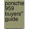 Porsche 959 Buyers'' Guide door Chris Mellor