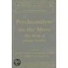 Psychoanalysis on the Move by Unknown