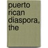 Puerto Rican Diaspora, The