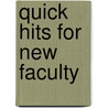Quick Hits for New Faculty by Rosanne M. Cordell