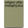 Religion after Metaphysics door Onbekend
