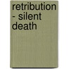 Retribution - Silent Death by Denyse Bridger