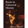 Roots in Universal History by Rolf Witzsche