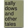 Sally Dows and Other Tales door Francis Bret Harte