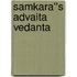 Samkara''s Advaita Vedanta