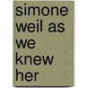 Simone Weil as we knew her by Joseph-Marie Perrin