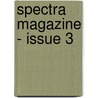 Spectra Magazine - Issue 3 by Paul Andrews