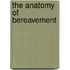 The Anatomy of Bereavement