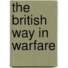 The British Way in Warfare door Onbekend