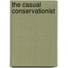The Casual Conservationist by Eric Mongo Robbins